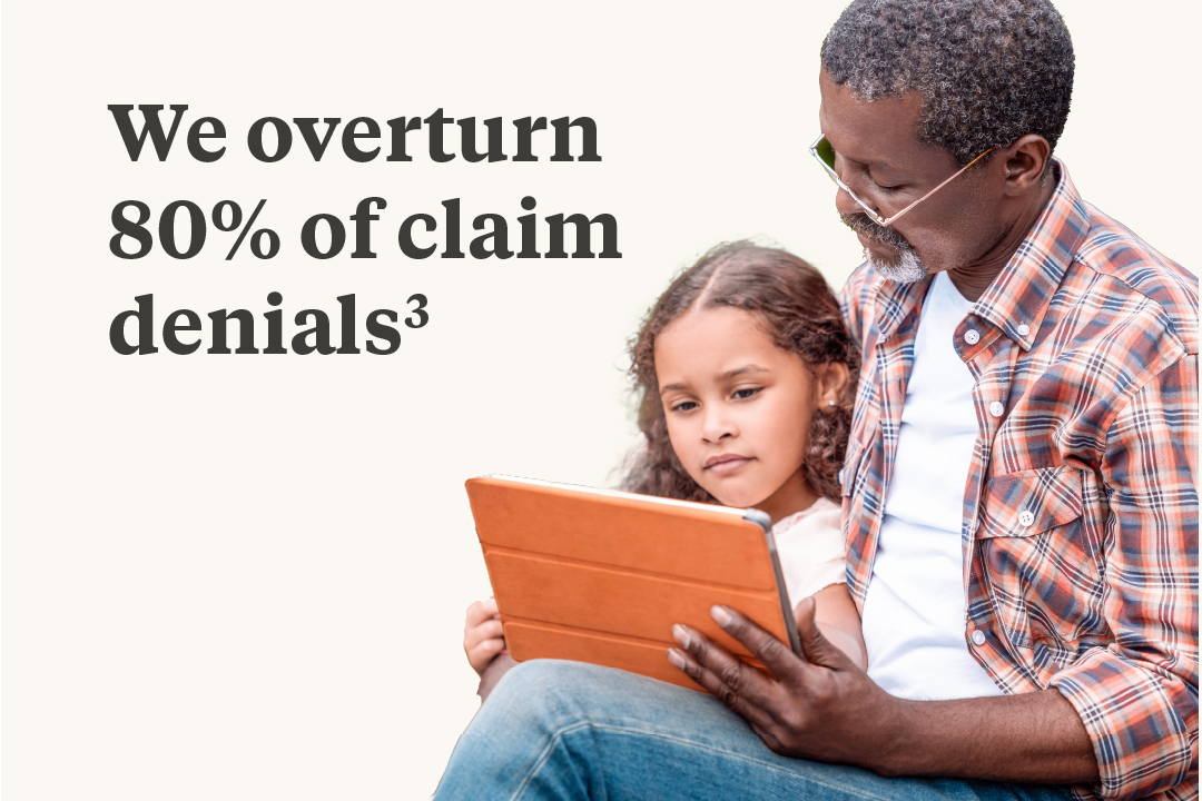 We overturn 80% of claim denials